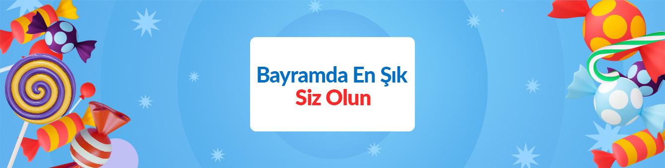 Bayramda En Şık Siz Olun