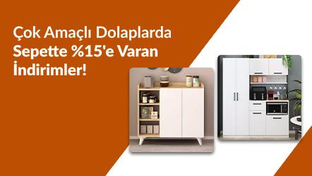 Çok Amaçlı Dolaplarda Sepette %15 e varan İndirimler