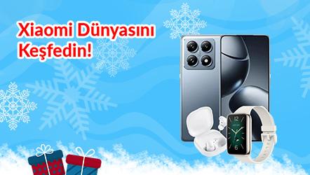 Xiaomi Dünyasını Keşfedin!