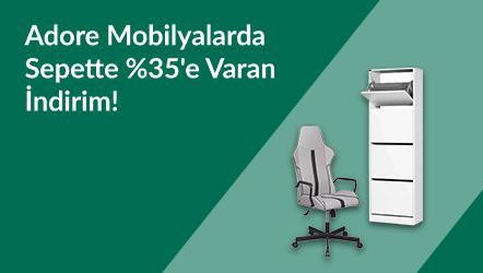 Adore Mobilyalarda Sepette %35'e Varan İndirim!