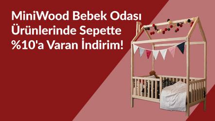 MiniWood Bebek Odası Ürünlerinde Sepette %10'a Varan İndirim!