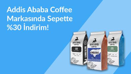 Addis Ababa Coffee Markasında Sepette %30 İndirim!