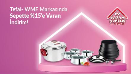 Tefal- WMF Markalı Ürünlerde Sepette %15’e Varan İndirim