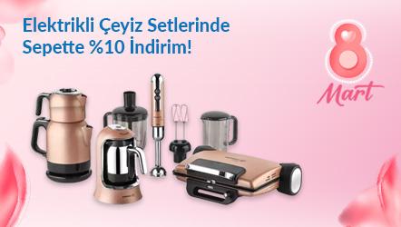 Elektrikli Çeyiz Setlerinde Sepette %10 İndirim!