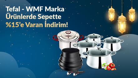 Tefal- WMF Marka Ürünlerde Sepette %15’e Varan İndirim!