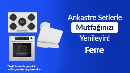 Ferre Ankastre Setlerle Mutfağınızı Yenileyin!