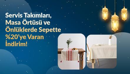 Servis Takımları, Masa Örtüsü ve Önlüklerde Sepette %20’ye Varan İndirim!
