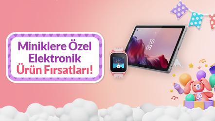 Miniklere Özel Elektronik Ürün Fırsatları!