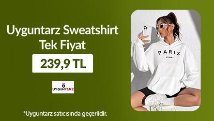 Uyguntarz Sweatshirtlerde Tek Fiyat 239,90 TL