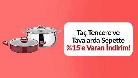 Taç Tencere ve Tavalarda Sepette %15’e Varan İndirim!