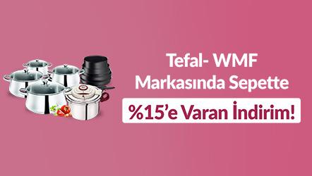 Tefal - WMF Markasında Sepette %15’e Varan İndirim!