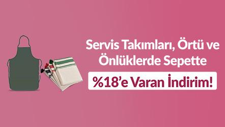 Servis Takımları, Örtü ve Önlüklerde Sepette %18’e Varan İndirim!