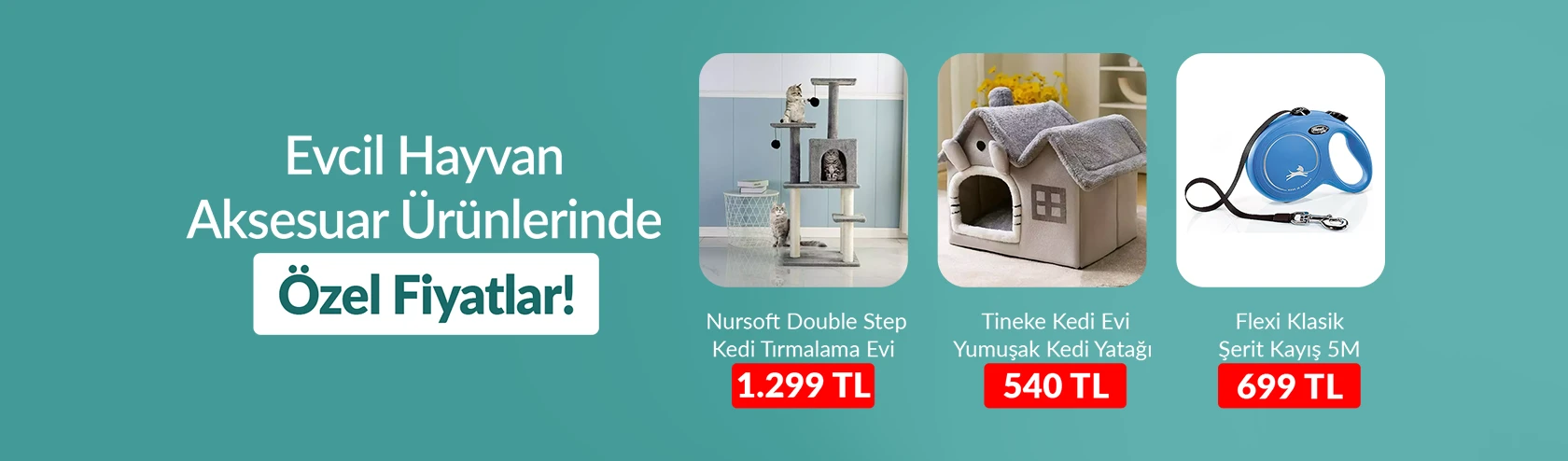 Evcil Hayvan Aksesuar Ürünlerinde Özel Fiyatlar!