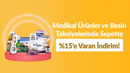 Medikal Ürünler ve Besin Takviyelerinde Sepette %15'e Varan İndirim!