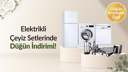 Elektrikli Çeyiz Setlerinde Düğün İndirimi!