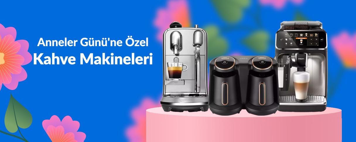 Anneler Günü'ne Özel Kahve Makineleri