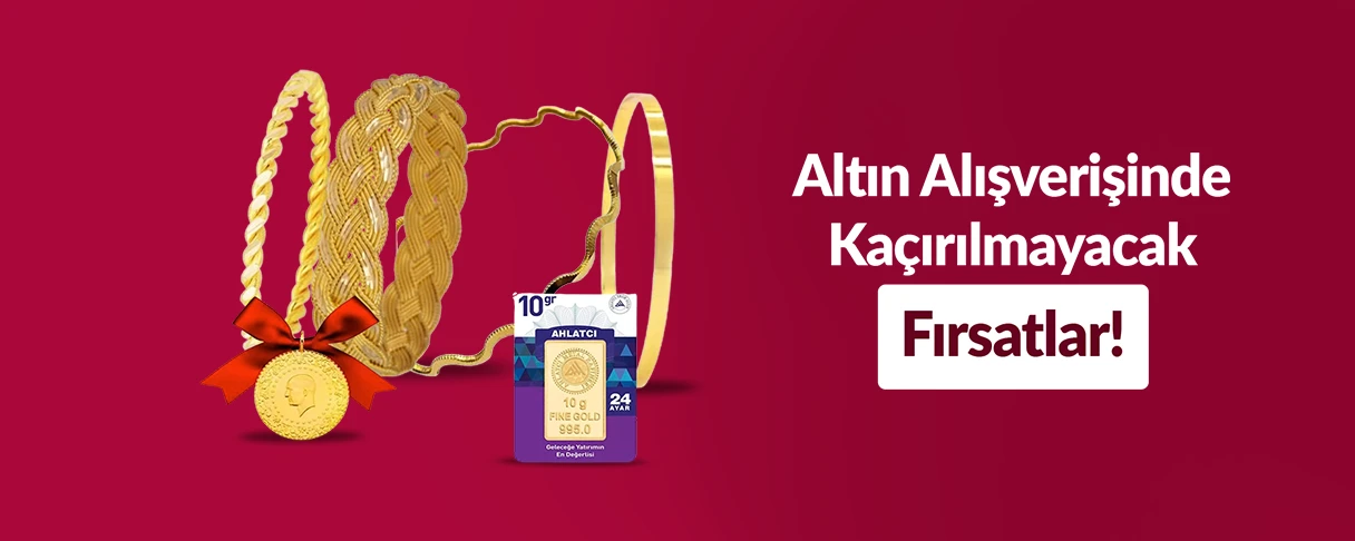 Altın Alışverişinde Kaçırılmayacak Fırsatlar!