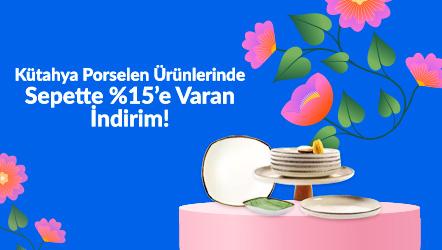 Kütahya Porselen Ürünlerinde Sepette %15’e Varan İndirim!