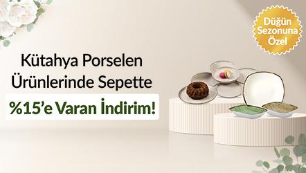 Kütahya Porselen Ürünlerinde Sepette %15’e Varan İndirim!