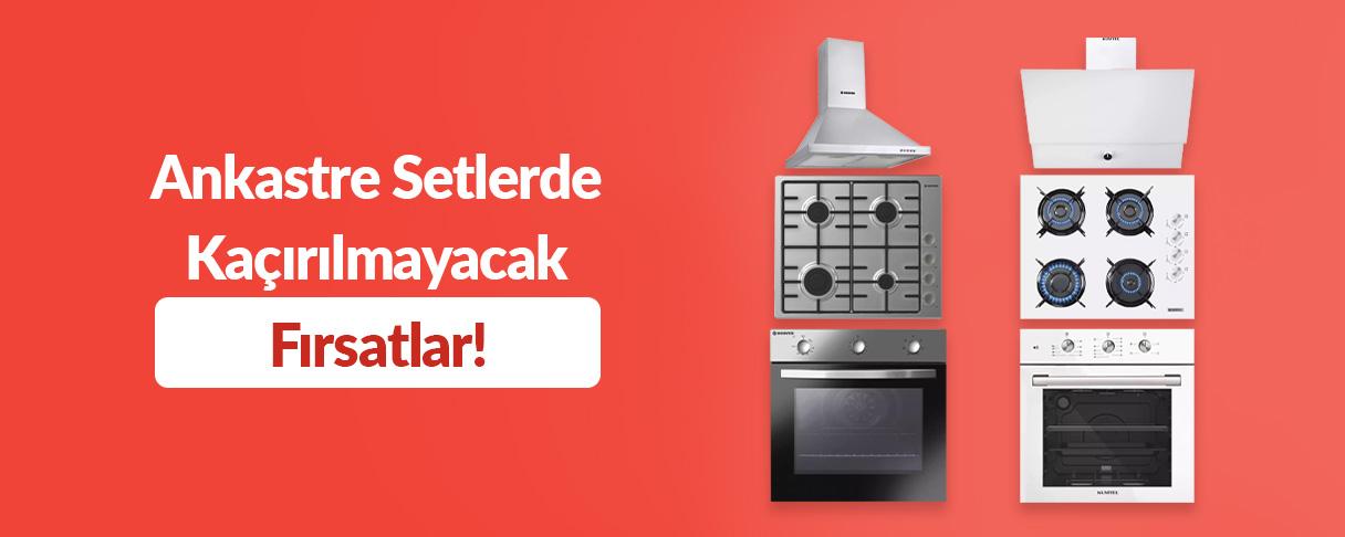 Ankastre Setlerde Kaçırılmayacak Fırsatlar!