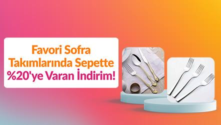 Favori Sofra Takımlarında Sepette %20'ye Varan İndirim