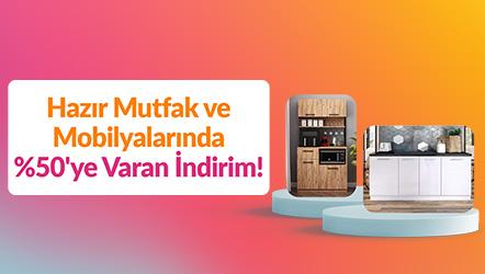 Hazır Mutfak ve Mobilyalarında %50'ye Varan İndirim!