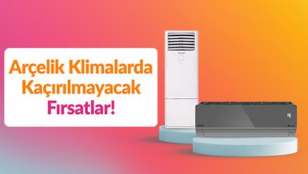 Arçelik Klimalarda Kaçırılmayacak Fırsatlar!