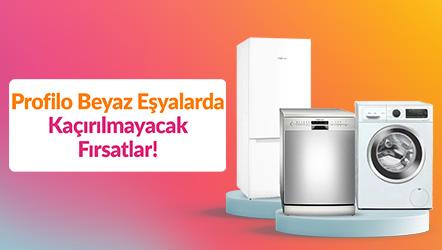 Profilo Beyaz Eşyalarda Kaçırılmayacak Fırsatlar!