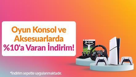 Oyun Konsol ve Aksesuarlarda %10'a Varan İndirim!