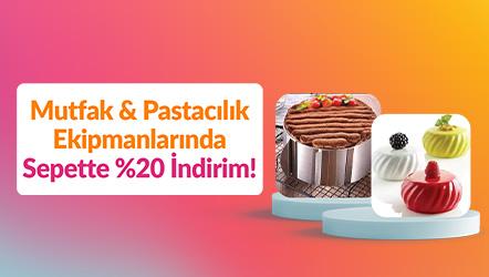 Mutfak & Pastacılık Ekipmanlarında Sepette %20 İndirim!