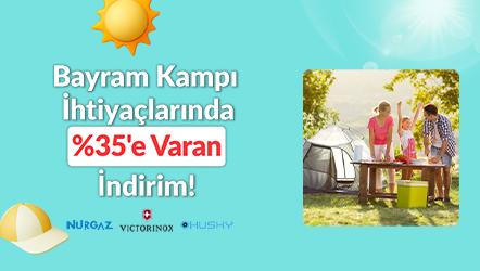 Bayram Kampı İhtiyaçlarında %35'e Varan İndirim!