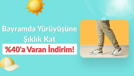 Bayramda Yürüyüşüne Şıklık Kat %40'a Varan İndirim!