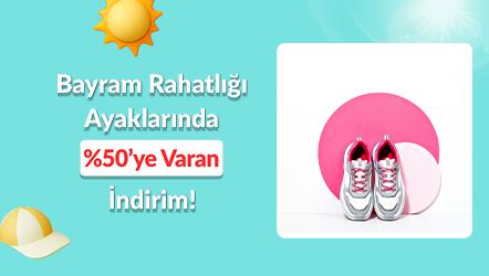 Bayram Rahatlığı Ayaklarında: %50’ye Varan İndirim!