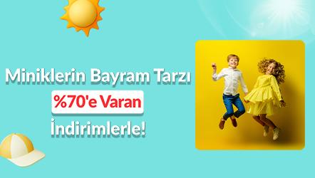Miniklerin Bayram Tarzı %70'e Varan İndirimlerle!