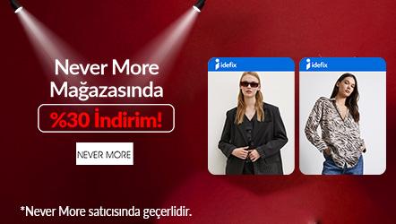Never More Mağazasında %30 İndirim!