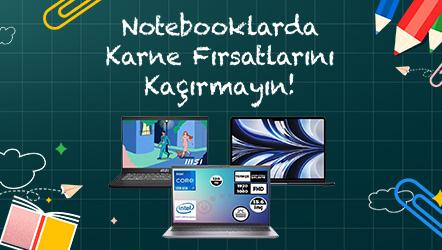 Notebooklarda Karne Fırsatlarını Kaçırmayın!