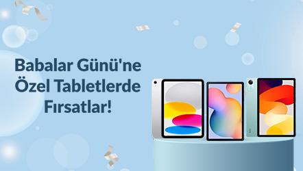 Babalar Günü'ne Özel Tabletlerde Fırsatlar!