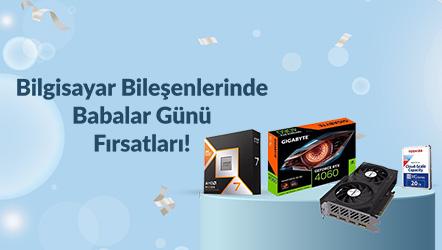 Bilgisayar Bileşenlerinde Babalar Günü Fırsatları!