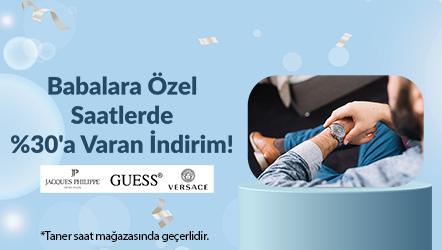 Babalara Özel Saatlerde %30'a Varan İndirim!