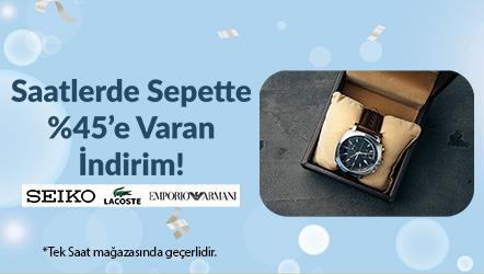 Saatlerde Sepette %45’e Varan İndirim!