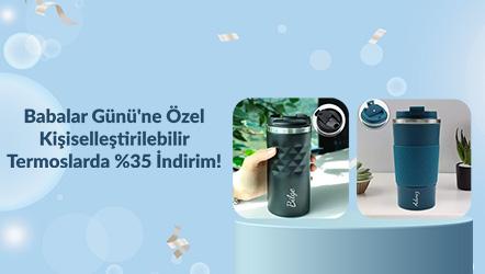 Babalar Günü'ne Özel Kişiselleştirilebilir Termoslarda %35 İndirim