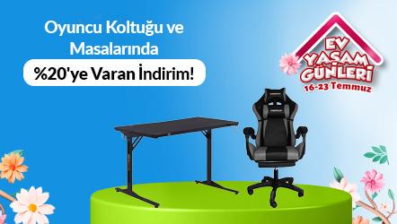 Oyuncu Koltuğu ve Masalarında %20'ye Varan İndirim!