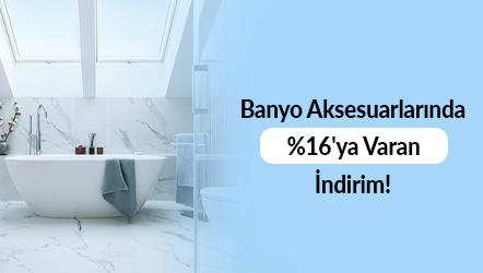 Banyo Aksesuarlarında %16'ya Varan İndirim!