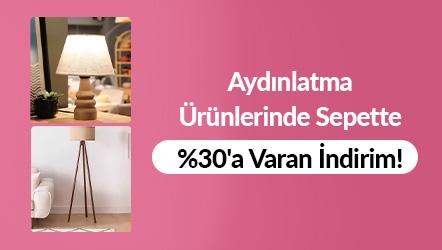 Aydınlatma Ürünlerinde Sepette %30'a Varan İndirim!