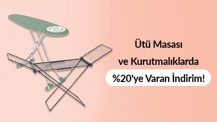 Ütü Masası ve Kurutmalıklarda %20'ye Varan İndirim!