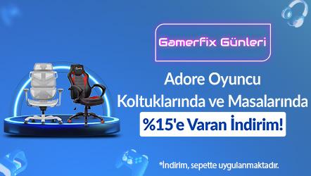 Adore Oyuncu Koltuklarında ve Masalarında %15'e Varan İndirim!