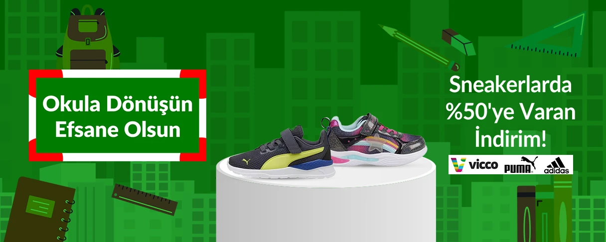 Okul Yolu Sneakerlarda Kaçırılmayacak Fırsat %50'ye Varan İndirim