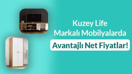 Kuzey Life Markalı Mobilya Avantajlı Net Fiyatlar!