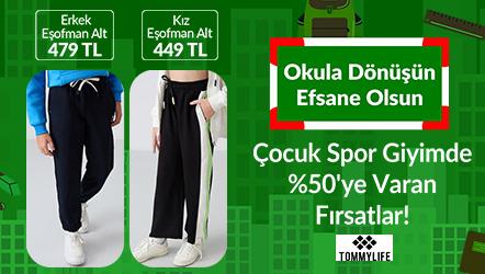 "Çocuk Spor Giyimde %50'ye Varan Fırsatlar! Tommy Life Erkek Çocuk Eşofman Alt 479 TL Tommy Life Kız Çocuk Eşofman Alt 449 TL"