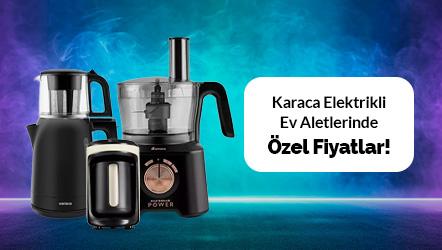Karaca Elektrikli Ev Aletlerinde Özel Fiyatlar